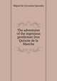 The adventures of the ingenious gentleman Don Quixote de la Mancha, Saavedra Miguel Cervantes 
