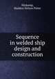 Sequence in welded ship design and construction., Hinkamp, Maddox Nelson Pieter 