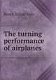 The turning performance of airplanes., Keats, Edgar Salo 
