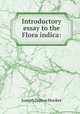 Introductory essay to the Flora indica:, Hooker Joseph Dalton 