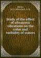 Study of the effect of ultrasonic vibrations on the color and turbidity of waters, Mitter, W. S.;Marschall, A. R. 