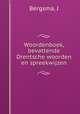Woordenboek, bevattende Drentsche woorden en spreekwijzen, J. Bergsma 