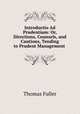 Introductio Ad Prudentiam: Or, Directions, Counsels, and Cautions, Tending to Prudent Management ., Fuller Thomas 