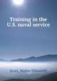 Training in the U.S. naval service., Scott, Walter Ellsworth 