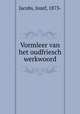Vormleer van het oudfriesch werkwoord, Jacobs, Jozef, 1873- 