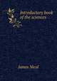 Introductory book of the sciences, James Nicol 