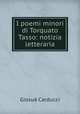 I poemi minori di Torquato Tasso: notizia letteraria, Giosue Carducci 
