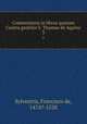 Commentaria in libros quatuor Contra gentiles S. Thomae de Aquino. 3, Sylvestris, Francisco de, 1474?-1528 