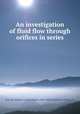 An investigation of fluid flow through orifices in series, Boscole, Robert Arnold;Martin, John Milton;Dennis, William E. 