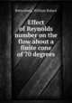 Effect of Reynolds number on the flow about a finite cone of 70 degrees., Bottenberg, William Robert 