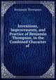 Inventions, Improvements, and Practice of Benjamin Thompson, in the Combined Character of ., Benjamin Thompson 