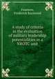 A study of criteria in the evaluation of military leadership potentialities in a NROTC unit., Fearnow, Frederick Raymond 