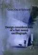 Design considerations of a fast sweep oscillograph., Gray, Oscar Edward 