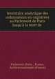 Inventaire analytique des ordonnances en-registrees au Parlement de Paris Jusqu