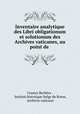 Inventaire analytique des Libri obligationum et solutionum des Archives vaticanes, au point de ., Ursmer Berliere 