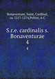 S.r.e. cardinalis s. Bonaventurae. 4, Bonaventure, Saint, Cardinal, ca. 1217-1274,Peltier, A.C 