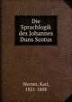 Die Sprachlogik des Johannes Duns Scotus, Werner, Karl, 1821-1888 