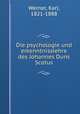 Die psychologie und erkenntnisslehre des Johannes Duns Scotus, Werner, Karl, 1821-1888 