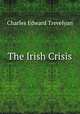 The Irish Crisis, Charles Edward Trevelyan 