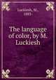 The language of color, by M. Luckiesh, Luckiesh, M., 1883- 