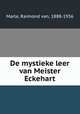 De mystieke leer van Meister Eckehart, Marle, Raimond van, 1888-1936 