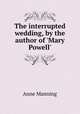 The interrupted wedding, by the author of 
