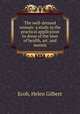 The well-dressed woman: a study in the practical application to dress of the laws of health, art, and morals, Ecob, Helen Gilbert 