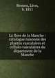 La flore de la Manche : catalogue raisonne des plantes vasculaires et cellulo-vasculaires du department de la Manche, Leon Besnou 
