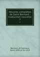Oeuvres compltes de Saint Bernard : traduction nouvelle. 7, Bernard, of Clairvaux, Saint, 1090 or 91-1153 