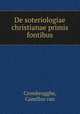De soteriologiae christianae primis fontibus, Crombrugghe, Camillus van 