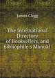 The International Directory of Booksellers, and Bibliophile