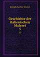 Geschichte der italienischen Malerei. 5, Crowe, J. A. (Joseph Archer), 1825-1896 
