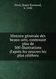 Histoire generale des beaux-arts, contenant plus de 300 illustrations d