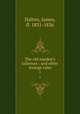 The old maiden`s talisman : and other strange tales. 1, Dalton, James, fl. 1831-1836 