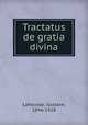 Tractatus de gratia divina, Lahousse, Gustave, 1846-1928 