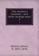 The maiden`s talisman : and other strange tales. 3, Dalton, James, fl. 1831-1836 