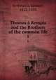 Thomas Kempis and the Brothers of the common life. 1, Kettlewell, Samuel, 1822-1893 