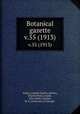 Botanical gazette.. v.55 (1913), Arthur, Joseph Charles,,Barnes, Charles Reid,,Coulter, John Merle,,Coulter, M. S.,University of Chicago. 