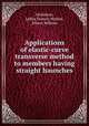 Applications of elastic-curve transverse method to members having straight haunches, Nichalson, LeRoy Francis;Walton, Albion William 