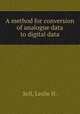 A method for conversion of analogue data to digital data., Sell, Leslie H. 