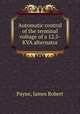 Automatic control of the terminal voltage of a 12.5-KVA alternator., Payne, James Robert 