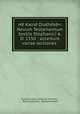 He Kaine Diatheke=: Novum Testamentum textus Stephanici A. D. 1550 : accedunt variae lectiones ., Frederick Henry Ambrose Scrivener , Robert Estienne , Eberhard Nestle 