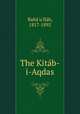 The Kitab-i-Aqdas, Bahaullah 