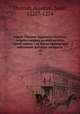 Sancti Thomae Aquinatis Doctoris Angelici ordinis praedicatorum Opera omnia : ad fidem optimarum editionum accurate recognita. 15, Thomas, Aquinas, Saint, 1225?-1274 