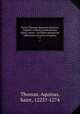Sancti Thomae Aquinatis Doctoris Angelici ordinis praedicatorum Opera omnia : ad fidem optimarum editionum accurate recognita. 17, Thomas, Aquinas, Saint, 1225?-1274 