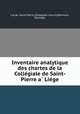 Inventaire analytique des chartes de la Colle?giale de Saint-Pierre a? Lie?ge, Collegiate church 