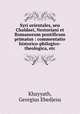 Syri orientales, seu Chaldaei, Nestoriani et Romanorum pontificum primatus : commentatio historico-philogico-theologica, etc., Khayyath, Georgius Ebedjesu 