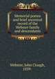 Memorial poems and brief ancestral record of the Webster family and descendants, Webster, John Clough, 1839- 