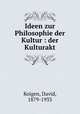 Ideen zur Philosophie der Kultur : der Kulturakt, Koigen, David, 1879-1933 