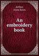 An embroidery book, Arthur, Anne Knox 